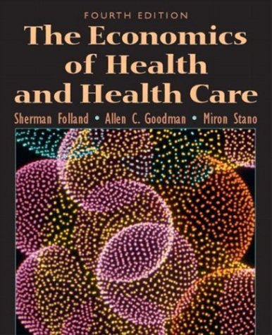Economics of Health And Health Care by Sherman Folland