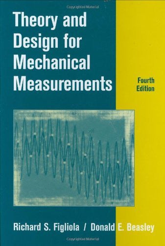 Theory And Design For Mechanical Measurements by Richard S Figliola