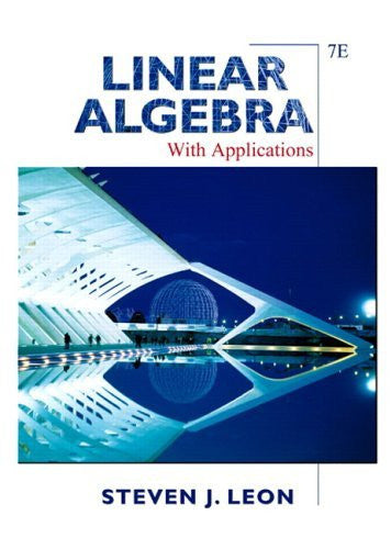 Linear Algebra With Applications by Steven J Leon