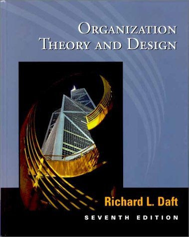 Organization Theory And Design by Richard L Daft