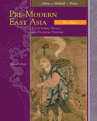 Pre-Modern East Asia Volume 1 by Patricia Buckley Ebrey