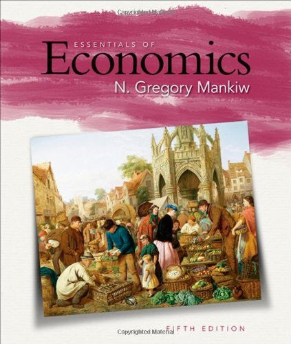 Essentials of Economics by N Gregory Mankiw