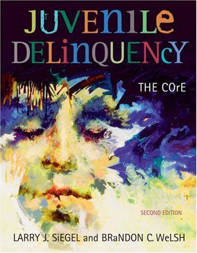 Juvenile Delinquency The Core by Larry J Siegel