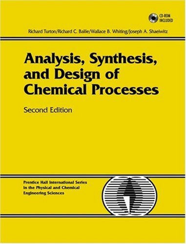 Analysis Synthesis And Design of Chemical Processes by Richard Turton