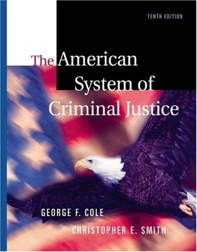 The American System of Criminal Justice by George F Cole