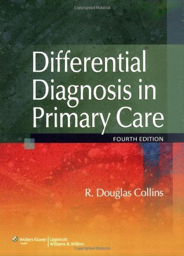 Differential Diagnosis In Primary Care by R Douglas Collins