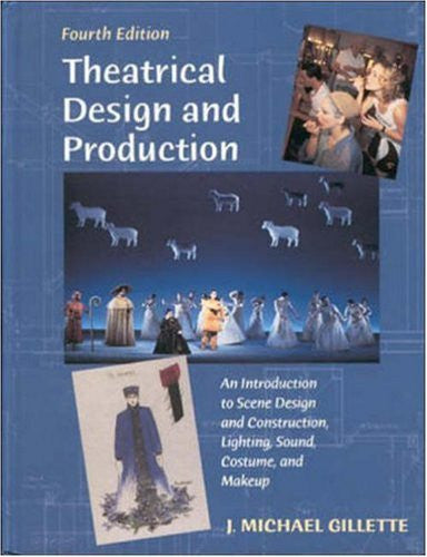 Theatrical Design And Production by J Michael Gillette