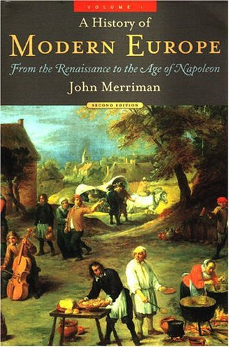 A History of Modern Europe Volume 1 by John Merriman