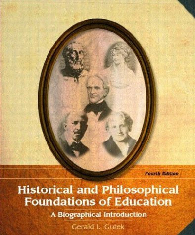 Historical And Philosophical Foundations of Education by Gutek