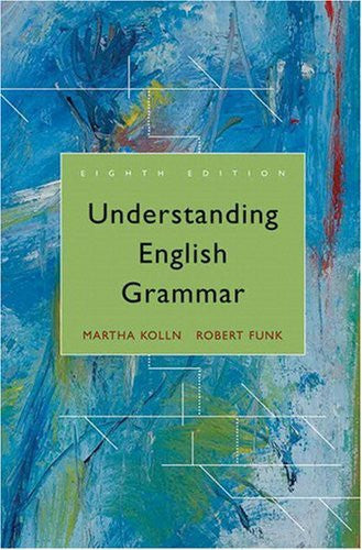 Understanding English Grammar by Martha J Kolln