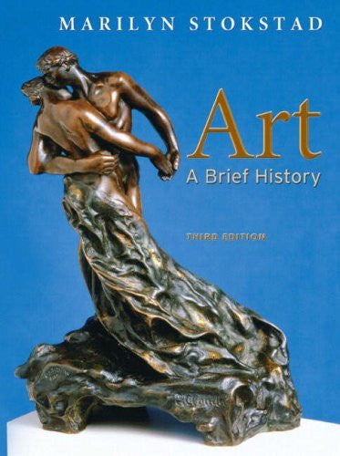 Art A Brief History by Marilyn Stokstad