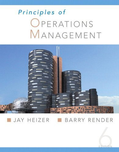 Principles of Operations Management by Jay Heizer / Render