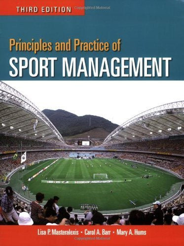 Principles And Practice Of Sport Management by Lisa P Masteralexis