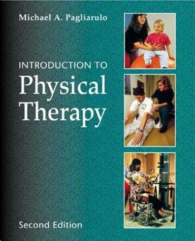 Introduction To Physical Therapy by Michael A Pagliarulo PT