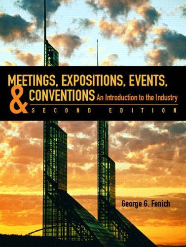 Meetings Expositions Events And Conventions by George G Fenich
