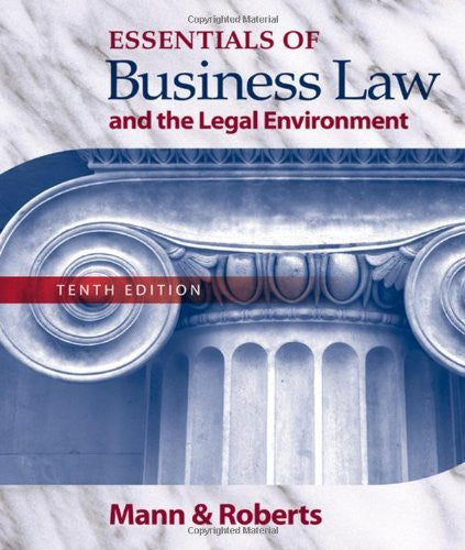 Essentials of Business Law And The Legal Environment by Richard A Mann