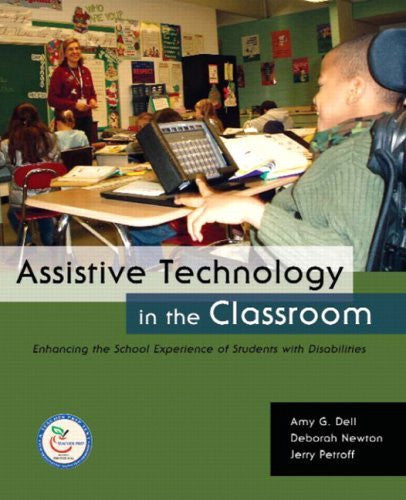 Assistive Technology In The Classroom by Amy G Dell