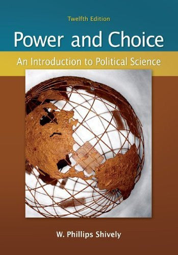 Power And Choice by W Phillips Shively
