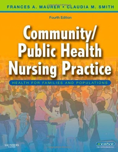 Community / Public Health Nursing Practice by Frances A Maurer C
