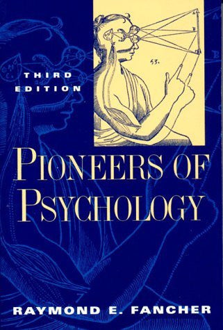Pioneers of Psychology by Raymond E Fancher