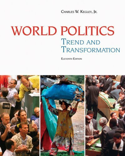 World Politics Trend And Transformation by Charles W Kegley