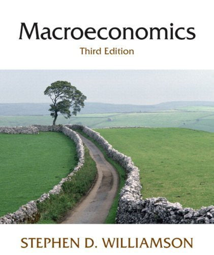 Macroeconomics by Stephen D Williamson