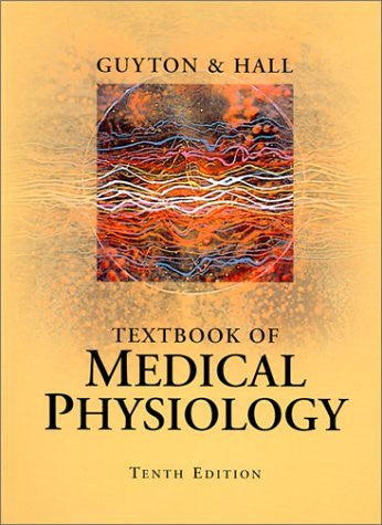 Textbook Of Medical Physiology by Arthur C Guyton / Guyton And Hall