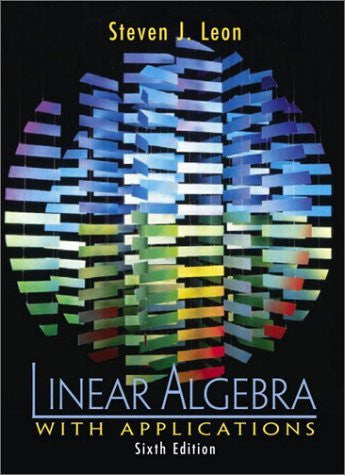 Linear Algebra With Applications by Steven J Leon