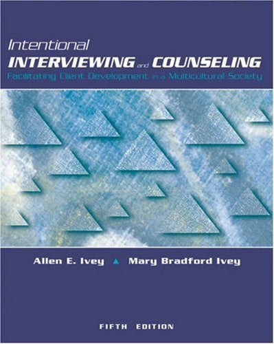 Intentional Interviewing And Counseling by Allen Eey / Ivey