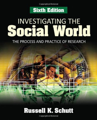 Investigating The Social World by Russell K Schutt