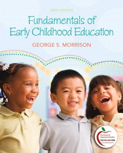 Fundamentals of Early Childhood Education by George S Morrison