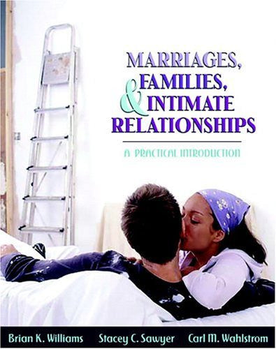 Marriages Families And Intimate Relationships by Brian K Williams