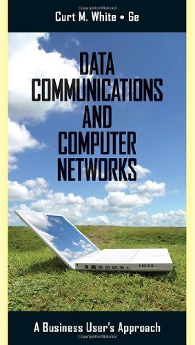 Data Communications And Computer Networks by Curt White
