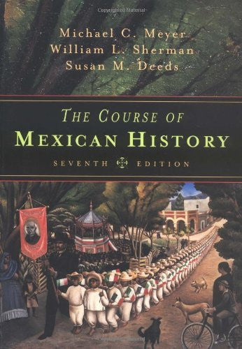 The Course of Mexican History by Michael C Meyer