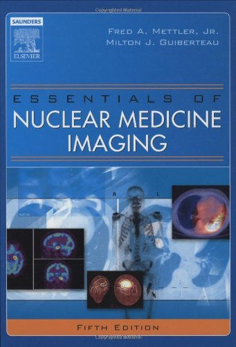 Essentials of Nuclear Medicine Imaging by Fred A Mettler