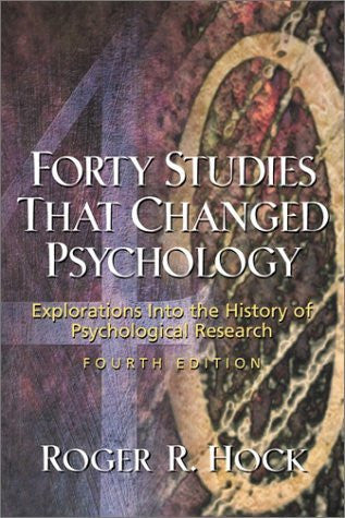 Forty Studies That Changed Psychology by Roger R Hock