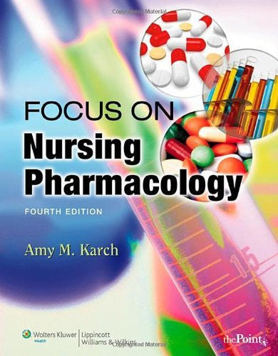 Focus On Nursing Pharmacology by Amy M Karch
