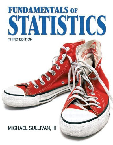 Fundamentals of Statistics by Michael Sullivan