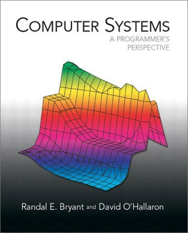 Computer Systems by Randal E Bryant