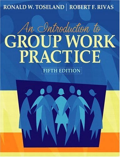 An Introduction To Group Work Practice by Ronald W Toseland