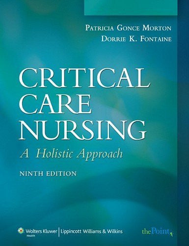 Critical Care Nursing by Patricia Gonce Morton ACNP-BC FAAN