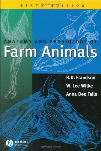 Anatomy And Physiology of Farm Animals by R D Frandson