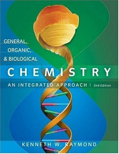General Organic And Biological Chemistry by Kenneth W Raymond