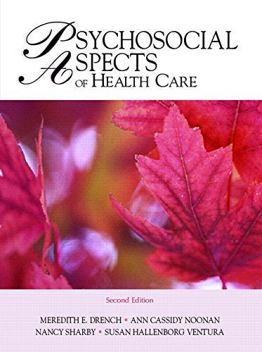 Psychosocial Aspects of Healthcare by Meredith E Drench