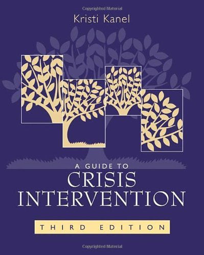 A Guide To Crisis Intervention by Kristi Kanel