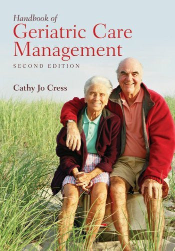 Handbook of Geriatric Care Management by Cathy Jo Cress