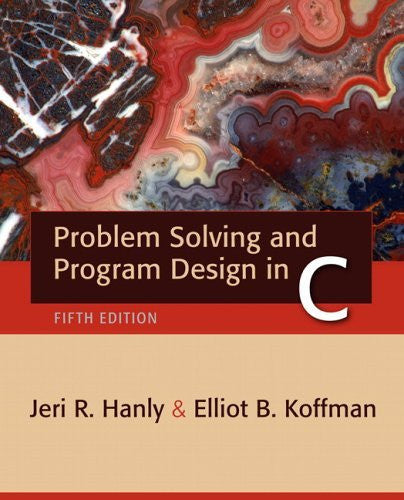 Problem Solving And Program Design In C by Jeri R Hanly