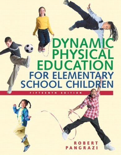 Dynamic Physical Education For Elementary School Children by Pangrazi