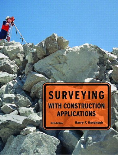 Surveying With Construction Applications by Barry F Kavanagh