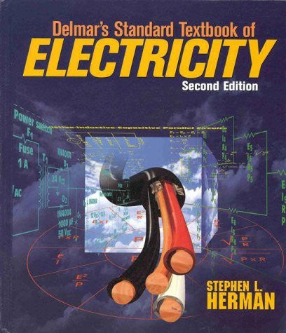 Delmar's Standard Textbook of Electricity by Stephen L Herman